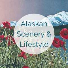 Alaska Scenery and Lifestyle