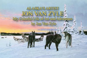ALASKA'S ARTIST JON VAN ZYLE